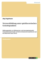 Netzwerkbildung unter spieltheoretischen Gesichtspunkten 3638904369 Book Cover
