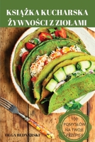 KsiĄŻka Kucharska ŻywnoŚci Z Ziolami 1837620679 Book Cover