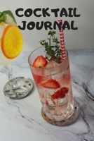 Cocktail Journal: Cocktail Recipe Organizer for the Bartender to Use for recording Favorite Recipes, Ingredients, Garishing and Mixing Methods  for ... Beverages and Other Drinks. 6 x 9, 120 pages 1674939205 Book Cover