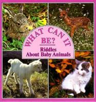 What Can It Be?: Riddles About Baby Animals (What Can It Be Series) 0671685775 Book Cover