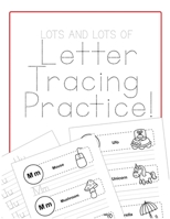 Lots and Lots of Letter Tracing Practice!: Letter Tracing Book for Preschoolers 3-5 & Kindergarten. Letter Tracing Books for Kids Ages 3-5 & Kindergarten and Letter Tracing Workbook, Coloring pictures 1707884552 Book Cover