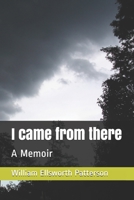 I came from there: A memoir B08RTFYD54 Book Cover