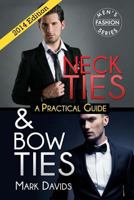 Neckties & Bow Ties - A Practical Guide 1495376761 Book Cover