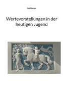 Wertevorstellungen in der heutigen Jugend (German Edition) 3695156333 Book Cover