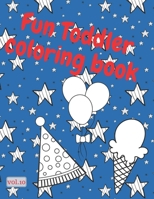 Fun toddler coloring book; vol. 10: simple large shapes to color for young boys and girls. B087LDYGC1 Book Cover