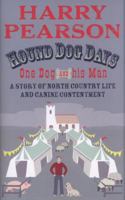 Hound Dog Days: One Dog and His Man: A Story of North Country Life and Canine Contentment 0349120374 Book Cover