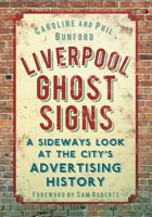 Liverpool Ghost Signs: A Sideways Look at the City's Advertising History 0752465708 Book Cover