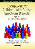 Groupwork for Children with Autism Spectrum Disorder 0863885942 Book Cover