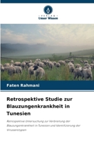 Retrospektive Studie zur Blauzungenkrankheit in Tunesien 6630305256 Book Cover