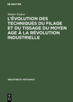 L'�volution Des Techniques Du Filage Et Du Tissage Du Moyen Age � La R�volution Industrielle 3111052273 Book Cover