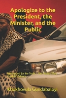 Apologize to the President, the Minister, and the Public: Kidnapped for the Truth – The Healer They Couldn’t Silence B0FMNG4TQB Book Cover