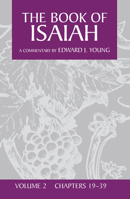E. Young Commentary: The Book of Isaiah (3 Vol. Set) 0802895530 Book Cover