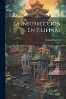 La Insurreccion En Filipinas 0270933743 Book Cover