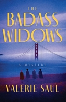 The Badass Widows: A Mystery B0GFD8ZKZK Book Cover