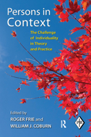 Persons in Context: The Challenge of Individuality in Theory and Practice 0415871441 Book Cover