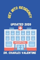 Get into Residency: all you need to know about the ERAS Residency Application and Match Process B0BXNRG96L Book Cover