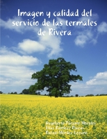 Imagen y calidad del servicio de las termales de Rivera 1291517707 Book Cover