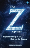 The Z-approach: A Dynamic Theory of Life, Mind and the Universe B0FQ6FP23F Book Cover
