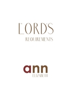 The Lord's Requirements - Ann Elizabeth 1985265540 Book Cover