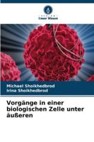 Vorgänge in einer biologischen Zelle unter äußeren (German Edition) 6208864151 Book Cover