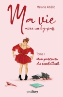 Ma vie avec un by-pass: Tome 1 - Mon parcours du combattant (French Edition) 2381241248 Book Cover