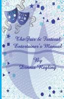 The Fair & Festival Entertainer's Manual 149966981X Book Cover