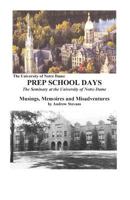 Prep School Days: The Seminary at the University of Notre Dame 0984834001 Book Cover