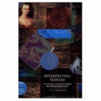 Interpreting Nature: Cultural Constructions of the Environment 0415097061 Book Cover