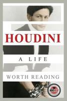 Houdini: A Life Worth Reading 1495372154 Book Cover