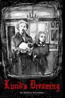 Lucid's Dreaming 1482308940 Book Cover