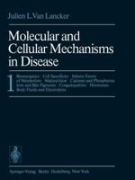 Molecular and Cellular Mechanisms in Disease: 1: Bioenergetics · Cell Specificity · Inborn Errors of Metabolism · Malnutrition · Calcium and ... · Hormones Body Fluids and Electrolytes 3642659691 Book Cover