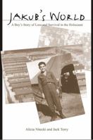 Jakub's World: A Boy's Story of Loss and Survival in the Holocaust 0791464075 Book Cover