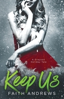Keep Us: A Grayson Holiday Tale (Grayson Sibling Series) (Volume 3) 1540358682 Book Cover