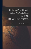 The days that are no more; some reminiscences 1016787855 Book Cover