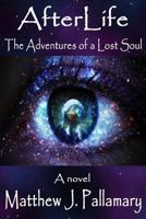 AfterLife: The Adventures of a Lost Soul B0BYPDW7X4 Book Cover