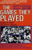 The Games They Played: Sports in American History, 1865-1980 0882298194 Book Cover