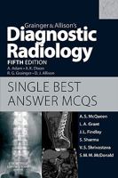 Grainger & Allison's Diagnostic Radiology 5th Edition Single Best Answer MCQs 0702031496 Book Cover