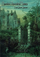 Haunted Ancestral Homes 024434082X Book Cover