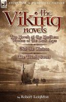 The Viking Novels: Two Novels of the Northern Warriors of the Dark Ages-Olaf the Glorious & the Thirsty Sword 085706181X Book Cover