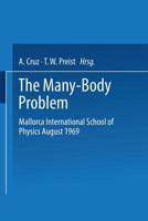 The Many-Body Problem: Mallorca International School of Physics August 1969 148996164X Book Cover