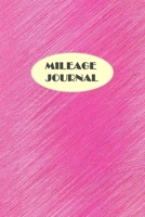 Mileage Journal: Professional Mileage Log Book: Mileage & Gas Journal: Mileage Log For Work: Mileage Tracker For Business 1702360997 Book Cover