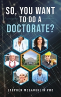So, you want to do a doctorate? B096TTSRSS Book Cover