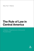 The Rule of Law In Central America: Citizens' Reactions to Crime and Punishment 1441104119 Book Cover