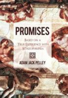 Promises: Based on a True Experience with Schizophrenia 1450231624 Book Cover