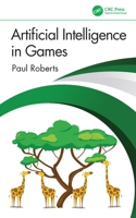 Artificial Intelligence in Games 1032033223 Book Cover