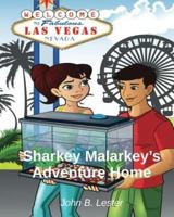 Sharkey Malarkey's Adventure Home: Lake Mead's Very Own Shark's Tale 1548966843 Book Cover