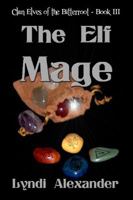 The Elf Mage: Clan Elves of the Bitterroot 1936381354 Book Cover