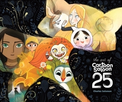 The Art of Cartoon Saloon: 25 Years: The Official Retrospective of the Award-Winning Irish Animation Studio behind The Secret of Kells, Wolfwalkers, and Song of the Sea 1419750119 Book Cover