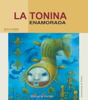 La Tonina enamorada: Leyendas de los Piapo y Emberá (Colombia) (Spanish Edition) 9582008415 Book Cover