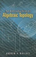 An Introduction to Algebraic Topology (Dover Books on Mathematics) 0486457869 Book Cover